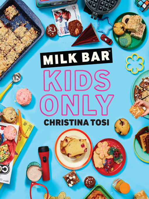 Title details for Milk Bar by Christina Tosi - Available